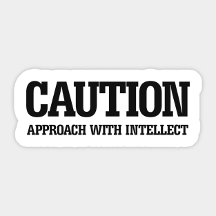 Caution Approach with intellect Sticker